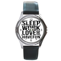 Sleep Work Love And Have Fun Typographic Design 01 Round Leather Watch (silver Rim)