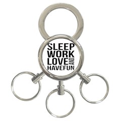 Sleep Work Love And Have Fun Typographic Design 01 3-ring Key Chain by dflcprints