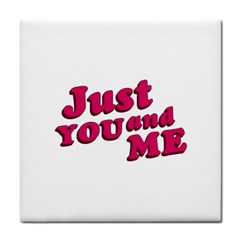 Just You And Me Typographic Statement Design Ceramic Tile by dflcprints