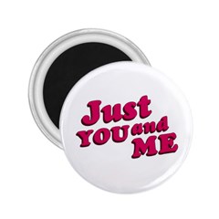 Just You And Me Typographic Statement Design 2 25  Button Magnet by dflcprints