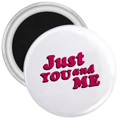 Just You And Me Typographic Statement Design 3  Button Magnet by dflcprints