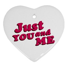 Just You And Me Typographic Statement Design Heart Ornament by dflcprints