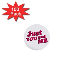 Just You And Me Typographic Statement Design 1  Mini Button (100 Pack) by dflcprints