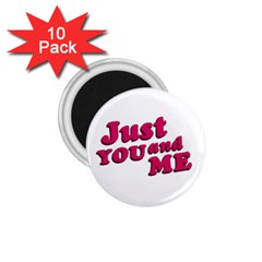 Just You And Me Typographic Statement Design 1 75  Button Magnet (10 Pack) by dflcprints