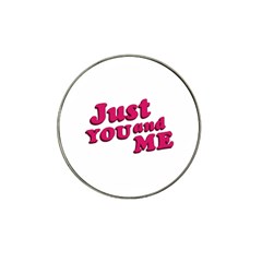 Just You And Me Typographic Statement Design Golf Ball Marker 4 Pack (for Hat Clip) by dflcprints