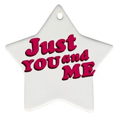 Just You And Me Typographic Statement Design Star Ornament (two Sides) by dflcprints