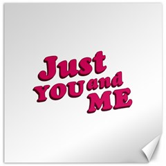 Just You And Me Typographic Statement Design Canvas 20  X 20  (unframed)