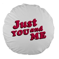 Just You And Me Typographic Statement Design 18  Premium Round Cushion  by dflcprints