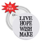 Live Hope Wish Make 2.25  Button (10 pack) Front