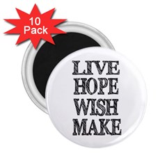 Live Hope Wish Make 2 25  Button Magnet (10 Pack) by AlfredFoxArt