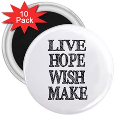 Live Hope Wish Make 3  Button Magnet (10 Pack)