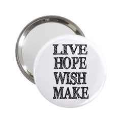 Live Hope Wish Make Handbag Mirror (2 25 ) by AlfredFoxArt