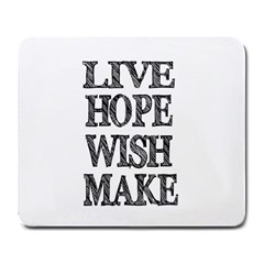 Live Hope Wish Make Large Mouse Pad (rectangle) by AlfredFoxArt