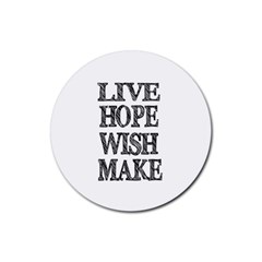 Live Hope Wish Make Drink Coaster (round)