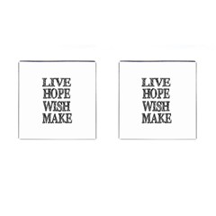 Live Hope Wish Make Cufflinks (square) by AlfredFoxArt