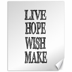 Live Hope Wish Make Canvas 11  X 14  (unframed)