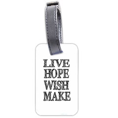 Live Hope Wish Make Luggage Tag (one Side)