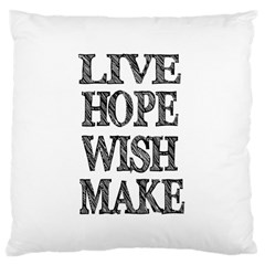 Live Hope Wish Make Large Cushion Case (single Sided)  by AlfredFoxArt