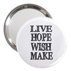 Live Hope Wish Make 3  Handbag Mirror by AlfredFoxArt