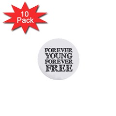 Forever Young 1  Mini Button (10 Pack)