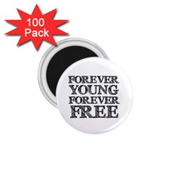 Forever Young 1 75  Button Magnet (100 Pack)