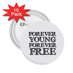 Forever Young 2 25  Button (10 Pack)