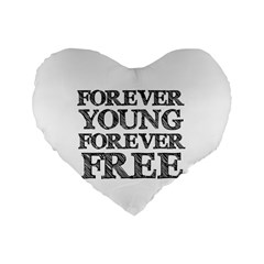 Forever Young 16  Premium Heart Shape Cushion 