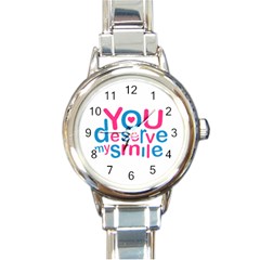 You Deserve My Smile Typographic Design Love Quote Round Italian Charm Watch