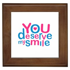 You Deserve My Smile Typographic Design Love Quote Framed Ceramic Tile