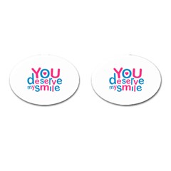 You Deserve My Smile Typographic Design Love Quote Cufflinks (oval) by dflcprints