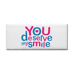 You Deserve My Smile Typographic Design Love Quote Hand Towel