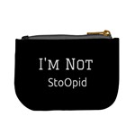 I m Not Stupid  Coin Change Purse Back