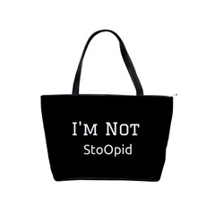 I m Not Stupid  Large Shoulder Bag by OCDesignss