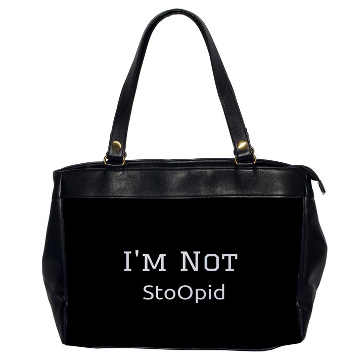 I m Not Stupid  Oversize Office Handbag (One Side)