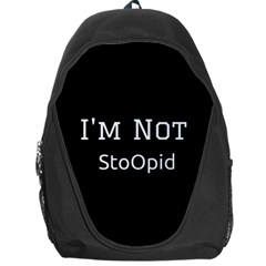 I m Not Stupid  Backpack Bag by OCDesignss