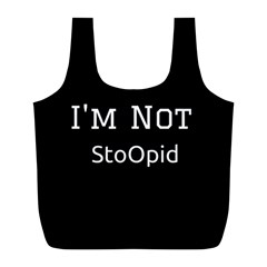 I m Not Stupid  Reusable Bag (l) by OCDesignss