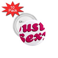 Just Sexy Typographic Quote002 1 75  Button (10 Pack) by dflcprints