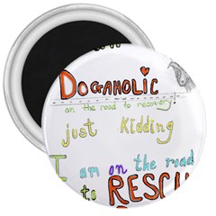 D0gaholic 3  Button Magnet by Rokinart