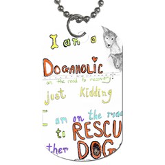 D0gaholic Dog Tag (one Sided) by Rokinart