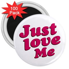 Just Love Me Text Typographic Quote 3  Button Magnet (100 Pack) by dflcprints