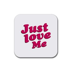 Just Love Me Text Typographic Quote Drink Coaster (square) by dflcprints