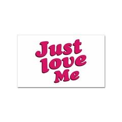 Just Love Me Text Typographic Quote Sticker (rectangle) by dflcprints