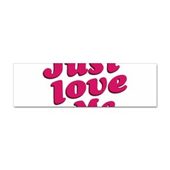 Just Love Me Text Typographic Quote Bumper Sticker 10 Pack by dflcprints