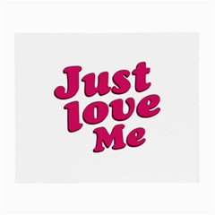 Just Love Me Text Typographic Quote Glasses Cloth (small, Two Sided) by dflcprints