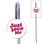 Just Love Me Text Typographic Quote Bookmark Front