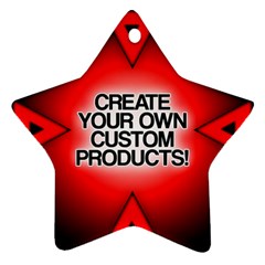 Create Your Own Custom Products And Gifts Star Ornament (two Sides) by UniqueandCustomGifts