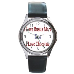 I Love Russia More Than I Love Chocolate Round Leather Watch (silver Rim) by Supernova23