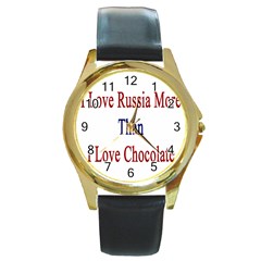 I Love Russia More Than I Love Chocolate Round Leather Watch (gold Rim) 