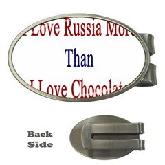 I Love Russia More Than I Love Chocolate Money Clip (oval) by Supernova23