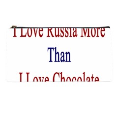 I Love Russia More Than I Love Chocolate Pencil Case by Supernova23